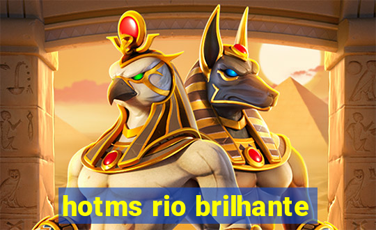 hotms rio brilhante